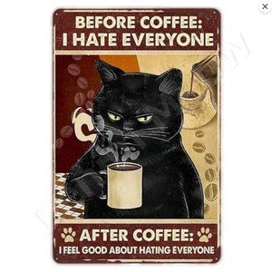 Funny cat before coffee I hate everyone metal sign
